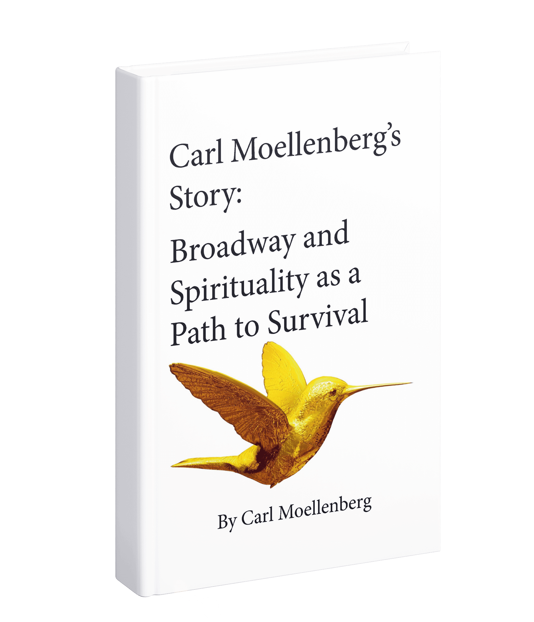 Carl Moellenberg's Story: Broadway and Spirituality as a Path to Survival